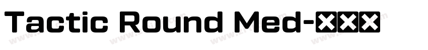 Tactic Round Med字体转换